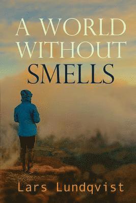 Lars Lundqvist - world without smells, Häftad. Tillgänglighet: Lägg i varukorg