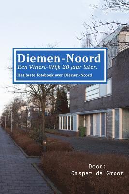 Casper De Groot - Diemen-Noord: Een Vinex-wijk twintig jaar later, Häftad