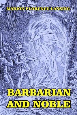 Marion Florence Lansing - Barbarian and Noble, Häftad. Tillgänglighet: Lägg i varukorg