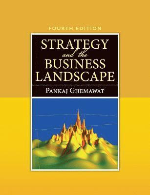 Pankaj Ghemawat - Strategy and the Business Landscape, Häftad
