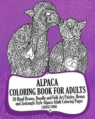 Louise Ford - Alpaca Coloring Book For Adults: 30 Hand Drawn, Doodle and Folk Art Paisley, Henna and Zentangle Style Alpaca Coloring Pages, Häftad. Tillgänglighet: Lägg i varukorg