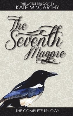 Kate McCarthy - The Seventh Magpie: The Trilogy, Häftad. Tillgänglighet: Lägg i varukorg