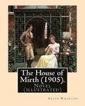 The House of Mirth (1905). By: Edith Wharton, illustrated By: (Wenzell, A. B. (Albert Beck), 1864-1917): Novel (illustrated)