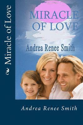 Andrea Renee Smith - Miracle of Love, Häftad. Tillgänglighet: Lägg i varukorg