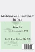 Medicine and Treatment in Iraq: Medicine and Treatment in Iraq: Book One, the Beginning to 1932