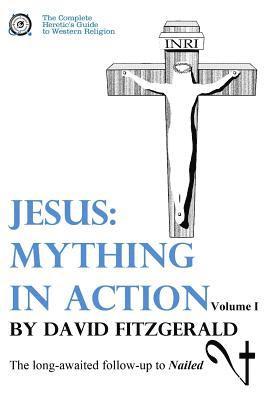 David Fitzgerald - Jesus: Mything in Action, Vol. I, Häftad. Tillgänglighet: Lägg i varukorg