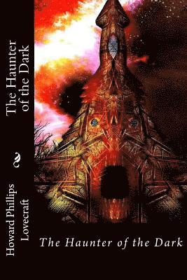 Howard Phillips Lovecraft, Paula Benitez - The Haunter of the Dark Howard Phillips Lovecraft, Häftad