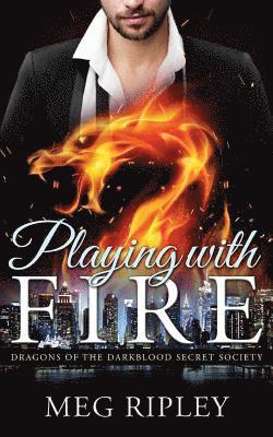 Meg Ripley - Dragon Shifter Romance: Playing With Fire: Dragons Of The Darkblood Secret Society (Paranormal Shapeshifter Romance), Häftad. Tillgänglighet: Lägg i varukorg