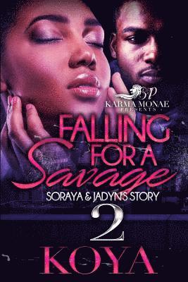 Koya - Falling For A Savage 2: Soraya & Jadyn's Story, Häftad. Tillgänglighet: Lägg i varukorg