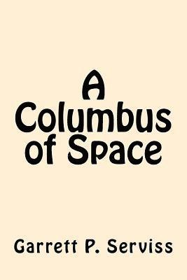 Garrett P. Serviss - A Columbus of Space, Häftad. Tillgänglighet: Lägg i varukorg
