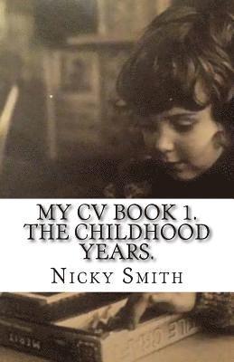 Nicky Smith - MY CV Book 1. The Childhood Years., Häftad. Tillgänglighet: Lägg i varukorg