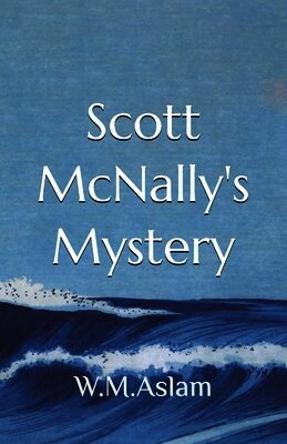 W M Aslam, Louvisa Danielson - Scott McNally's Mystery, Häftad. Tillgänglighet: Lägg i varukorg