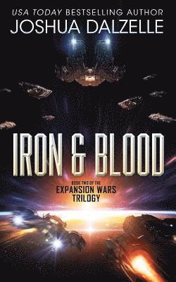 Joshua Dalzelle - Iron & Blood: Book Two of The Expansion Wars Trilogy, Häftad. Tillgänglighet: Lägg i varukorg