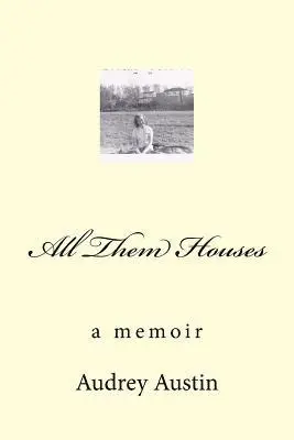 Audrey Austin - All Them Houses: a memoir, Häftad. Tillgänglighet: Lägg i varukorg