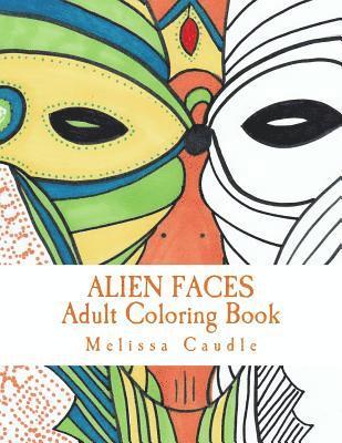 Melissa Caudle - Alien Faces: Adult Coloring Book, Häftad. Tillgänglighet: Lägg i varukorg