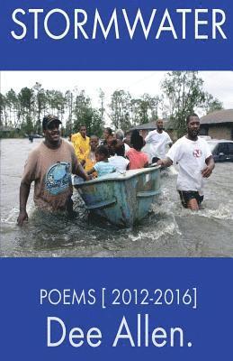 Dee Allen - Stormwater: Poems [ 2012-2016 ], Häftad. Tillgänglighet: Lägg i varukorg