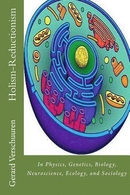 Holism-Reductionism Debate av Gerard M Verschuuren, Gerard M Verschuuren