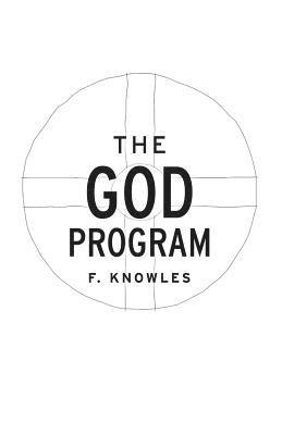 F. Knowles - The God Program, Häftad. Tillgänglighet: Lägg i varukorg