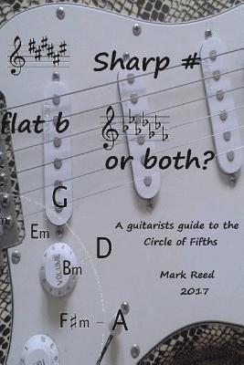 Mark Reed - Sharp # Flat b or Both?: The Guitarists Guide to the Circle of Fifths, Häftad. Tillgänglighet: Lägg i varukorg