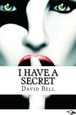 Tony Bell, David Bell - I Have A Secret, Häftad. Tillgänglighet: Lägg i varukorg