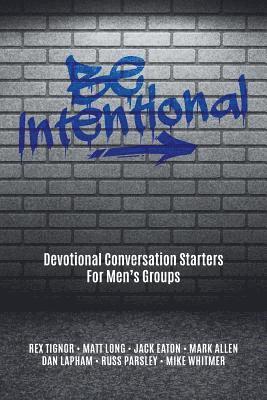 Matt Long, Jack Eaton - Be Intentional: Devotional Conversation Starters For Men's Groups, Häftad. Tillgänglighet: Lägg i varukorg