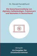 Die Gewerbeanmeldung von digitalen Selbständigen, Freelancern und Nomaden in Deutschland: Ein Ratgeber für Einzelunternehmer
