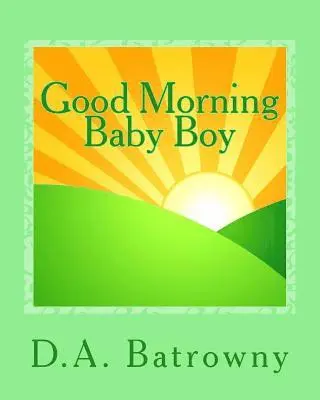 D. a. Batrowny - Good Morning Baby Boy, Häftad. Tillgänglighet: Lägg i varukorg