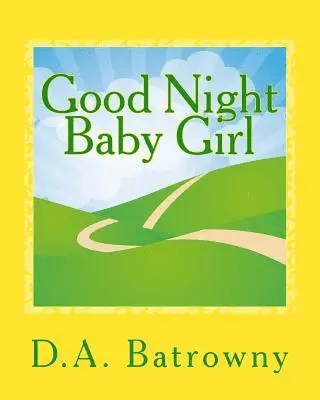 D. a. Batrowny - Good Night Baby Girl, Häftad. Tillgänglighet: Lägg i varukorg