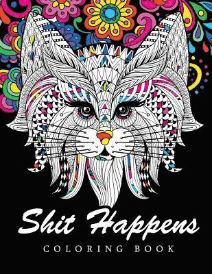 Shit Happens Coloring Book, Billie R. Navas - Shit Happens Coloring Book: Adult Coloring Books Stress Relieving, Häftad. Tillgänglighet: Lägg i varukorg