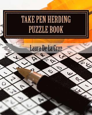 Laura De La Cruz - Take Pen Herding Puzzle Book: Games to play when you aren't herding, Häftad. Tillgänglighet: Lägg i varukorg