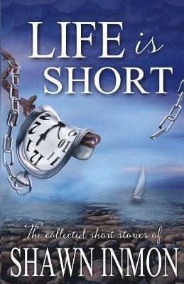 Shawn Inmon - Life Is Short: The Collected Short Fiction of Shawn Inmon, Häftad. Tillgänglighet: Lägg i varukorg