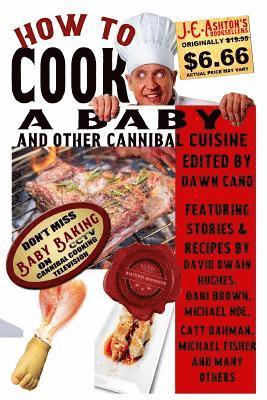Michael Noe, Dani Brown - How to Cook a Baby: And Other Cannibal Cuisine, Häftad