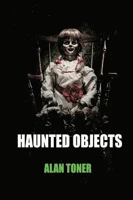 Alan Toner - Haunted Objects, Häftad. Tillgänglighet: Lägg i varukorg