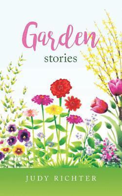 Judy Richter - Garden Stories, Häftad. Tillgänglighet: Lägg i varukorg