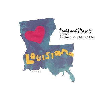 Kelly Airhart - Pears and Prayers: Poems Inspired by Louisiana Living, Häftad. Tillgänglighet: Lägg i varukorg