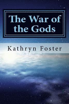 Kathryn Foster - The War of the Gods: Thoughts on Light and Darkness, Häftad. Tillgänglighet: Lägg i varukorg