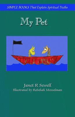Nathan R. Sewell - My Pet: Simple Books that explain spiritual truths, Häftad. Tillgänglighet: Lägg i varukorg