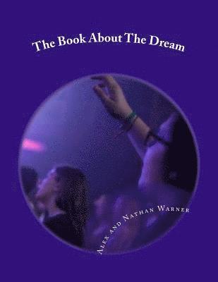 Alex Warner - The Book About The Dream, Häftad. Tillgänglighet: Lägg i varukorg