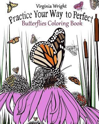 Virginia Wright - Practice Your Way to Perfect: Butterflies Coloring Book, Häftad. Tillgänglighet: Lägg i varukorg