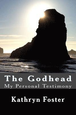 Kathryn Foster - The Godhead: My Personal Testimony, Häftad. Tillgänglighet: Lägg i varukorg