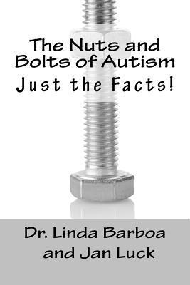 Jan Luck, Linda Barboa - The Nuts and Bolts of Autism: Just the Facts!, Häftad. Tillgänglighet: Lägg i varukorg