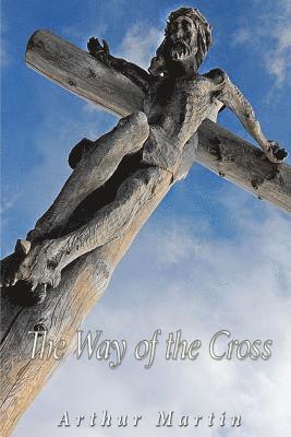 Arthur Martin - The Way of the Holy Cross, Häftad. Tillgänglighet: Lägg i varukorg