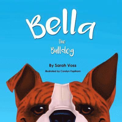 Sarah Voss - Bella the Bulldog, Häftad. Tillgänglighet: Lägg i varukorg