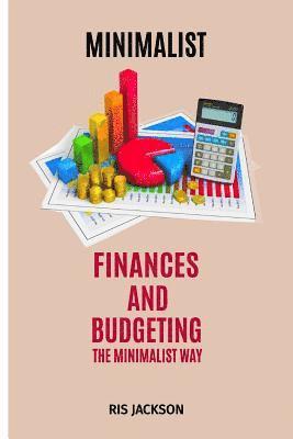 Ris Jackson - Minimalist: Finances and Budgeting the Minimalist Way, Häftad