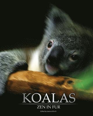 Joanne Ehrich - Koalas: Zen In Fur (Trade Color Edition), Häftad. Tillgänglighet: Lägg i varukorg