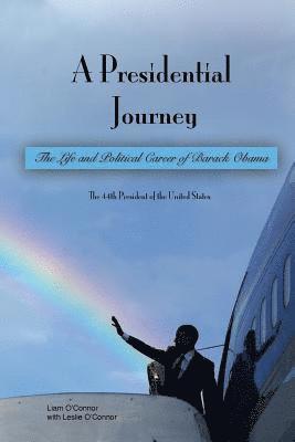Leslie O'Connor, Liam O'Connor - A Presidential Journey: The life and political career of Barack Obama, Häftad. Tillgänglighet: Lägg i varukorg