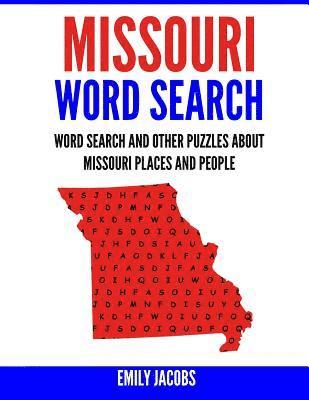 Emily Jacobs - Missouri Word Search: Word Search and Other Puzzles about Missouri Places and People, Häftad