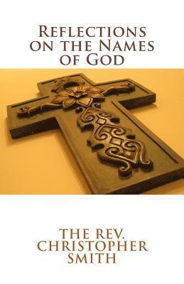 Christopher L. Smith - Reflections on the Names of God, Häftad