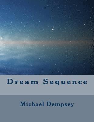 Michael Dempsey - Dream Sequence, Häftad
