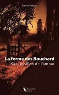 La Ferme Des Bouchard: 1944, Le Sillon de l'Amour